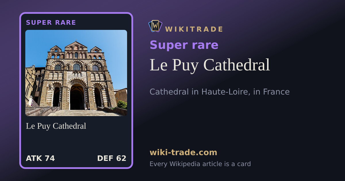 Le Puy Cathedral — Super rare card