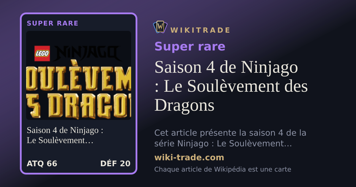 Saison 4 de Ninjago : Le Soulèvement des Dragons — carte Super rare