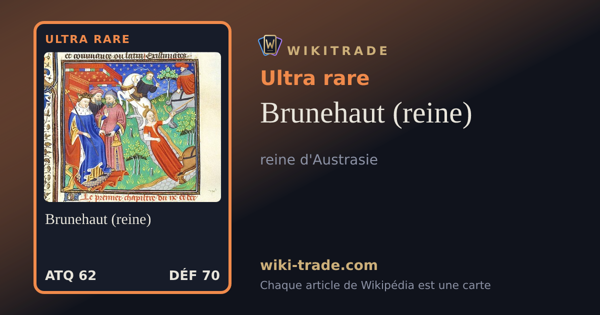 Brunehaut (reine) — carte Ultra rare