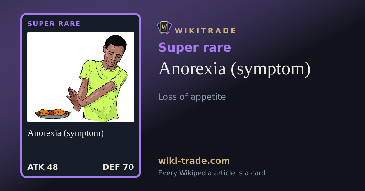 Anorexia (symptom) — Super rare card