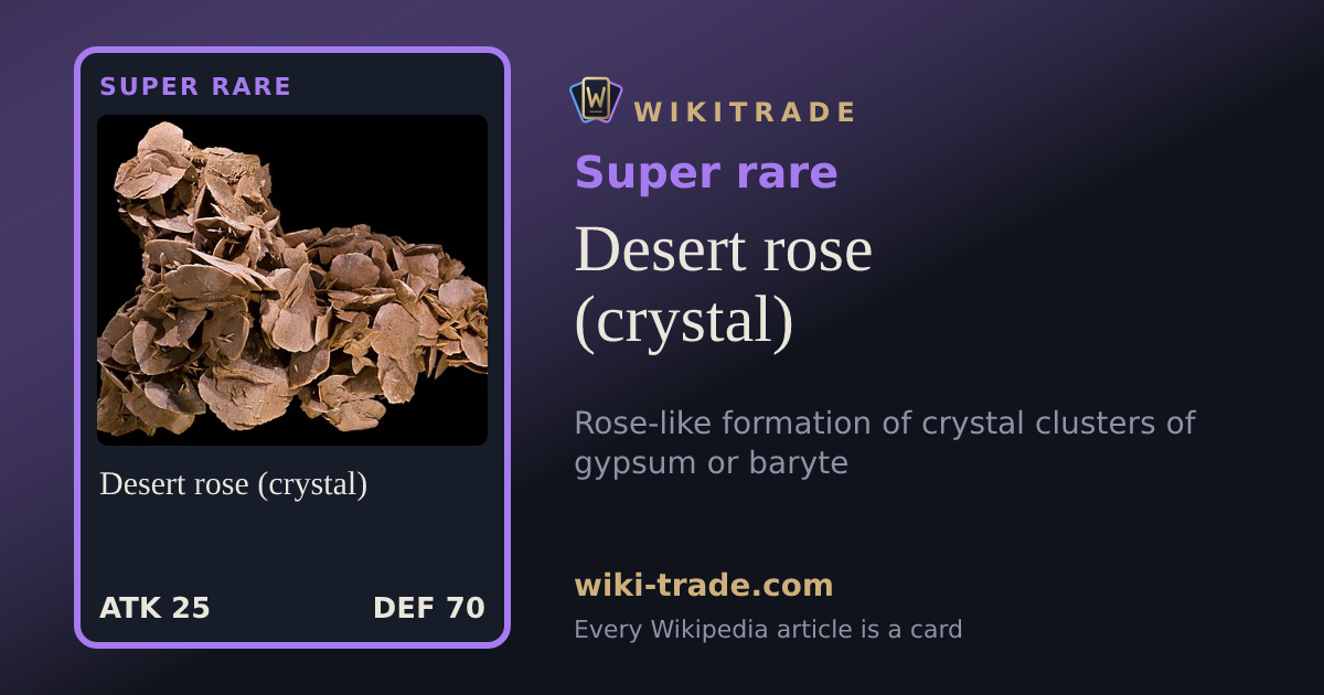 Desert rose (crystal) — Super rare card