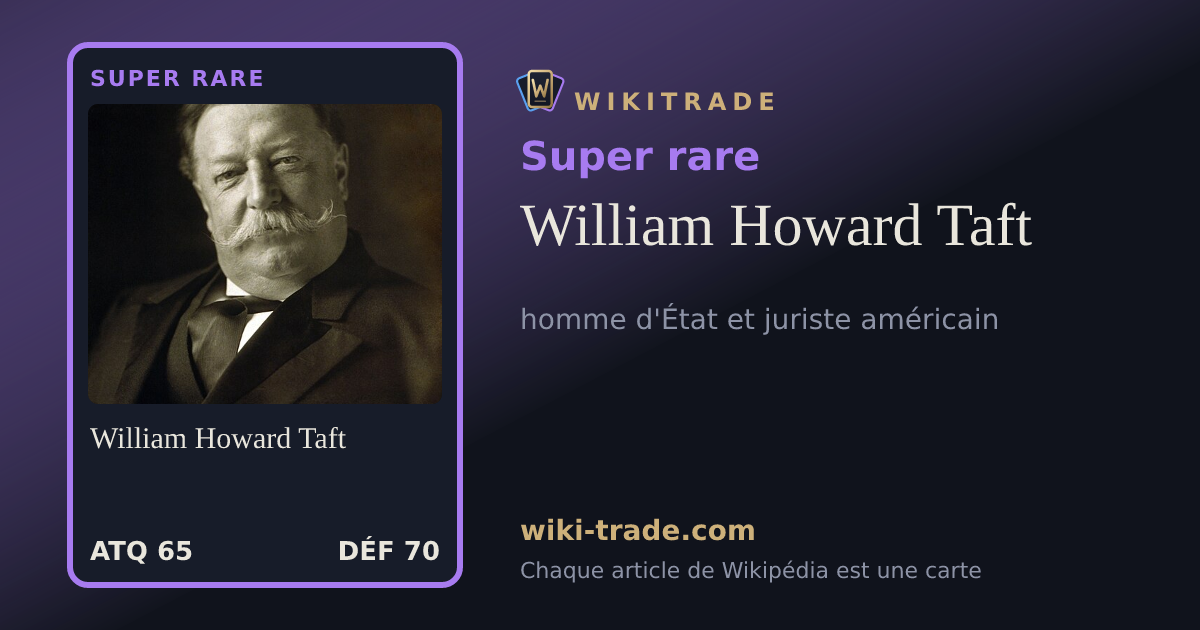 William Howard Taft — carte Super rare