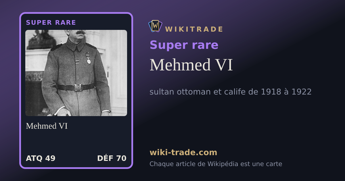 Mehmed VI — carte Super rare