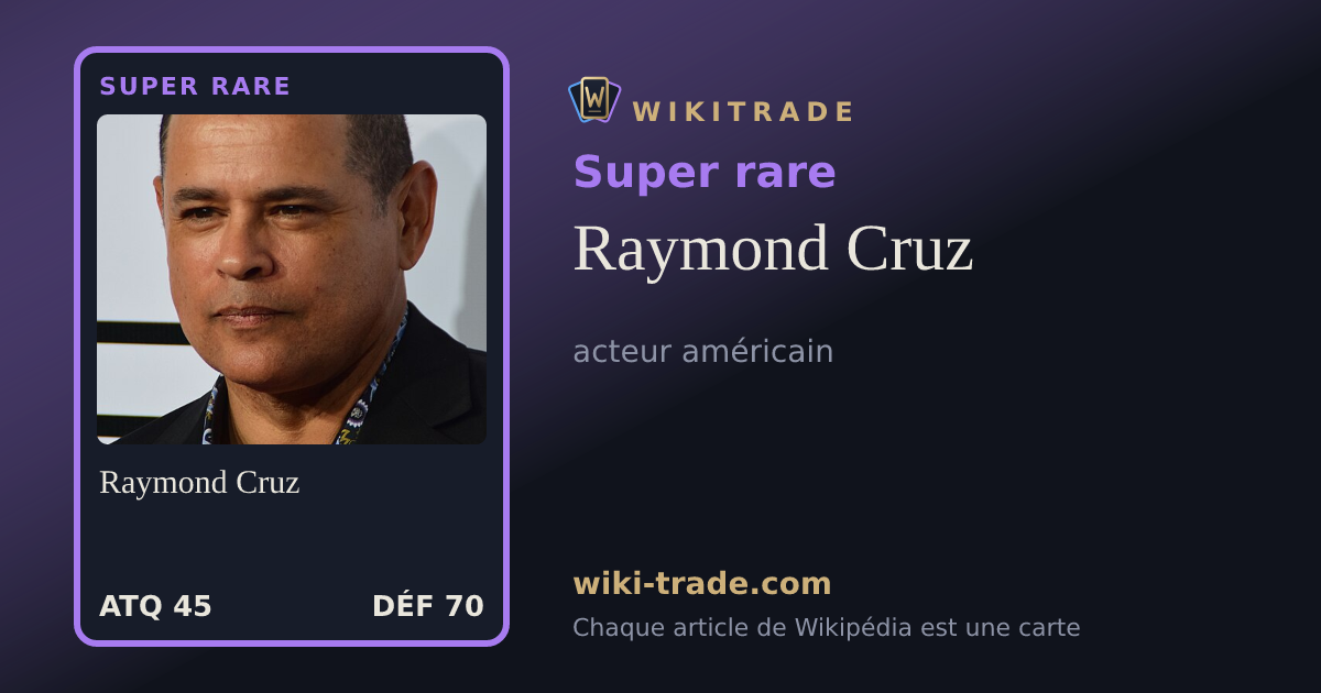 Raymond Cruz — carte Super rare