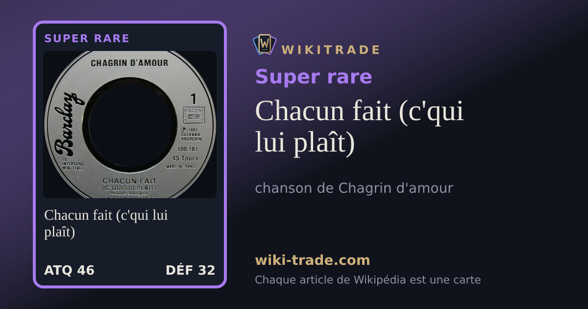 Chacun fait (c'qui lui plaît) — carte Super rare