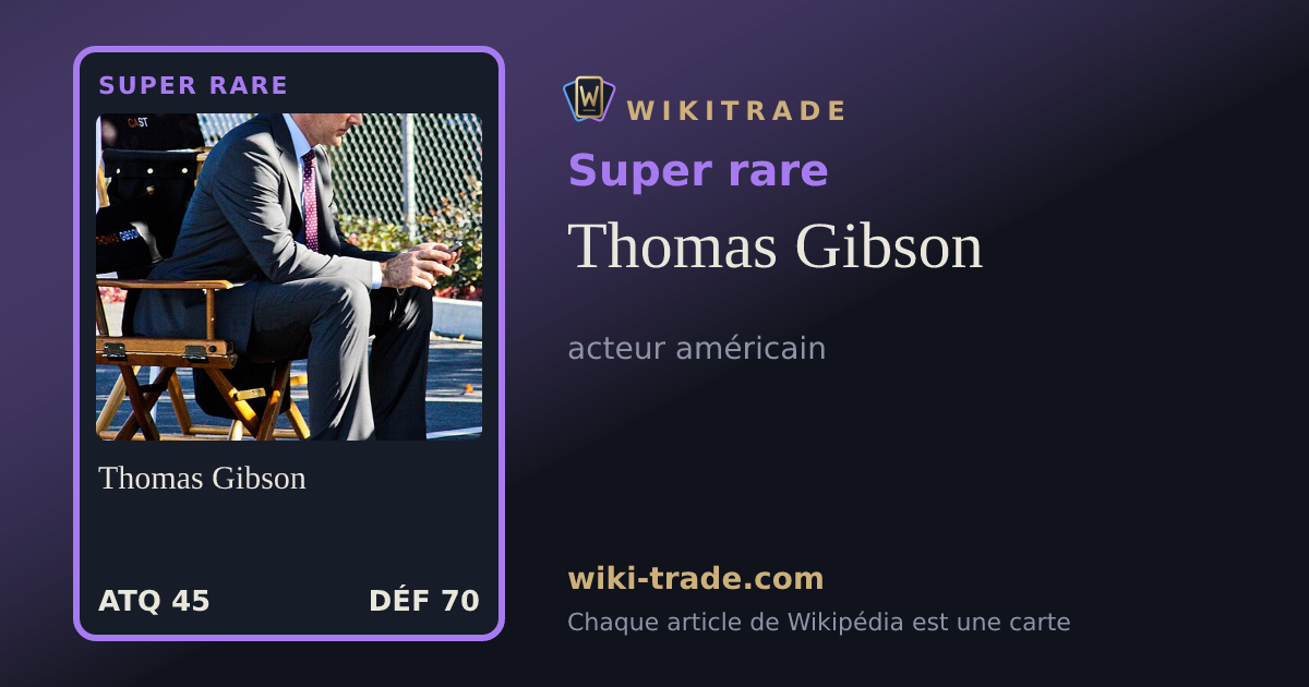 Thomas Gibson — carte Super rare