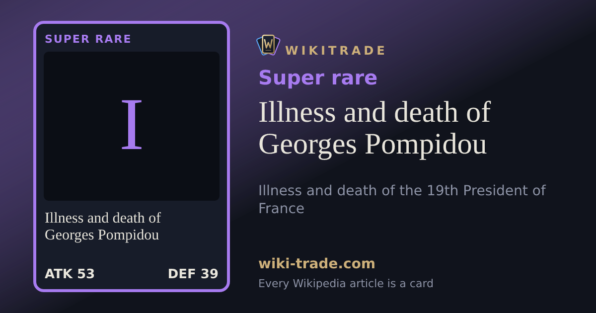 Illness and death of Georges Pompidou — Super rare card