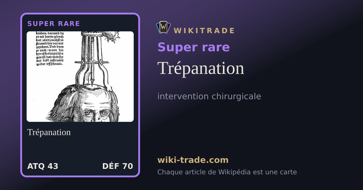 Trépanation — carte Super rare