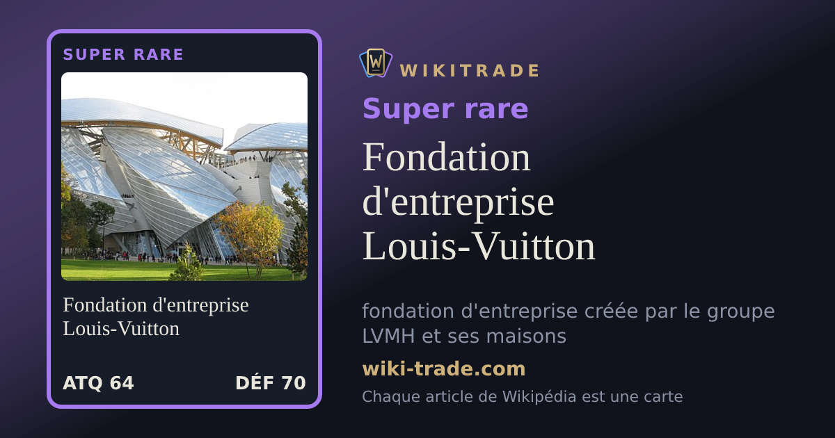 Fondation d'entreprise Louis-Vuitton — carte Super rare