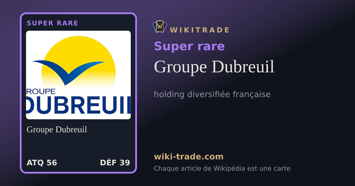 Groupe Dubreuil — carte Super rare