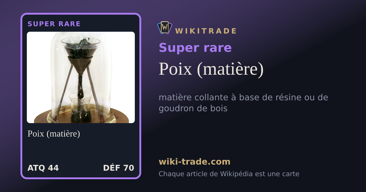 Poix (matière) — carte Super rare