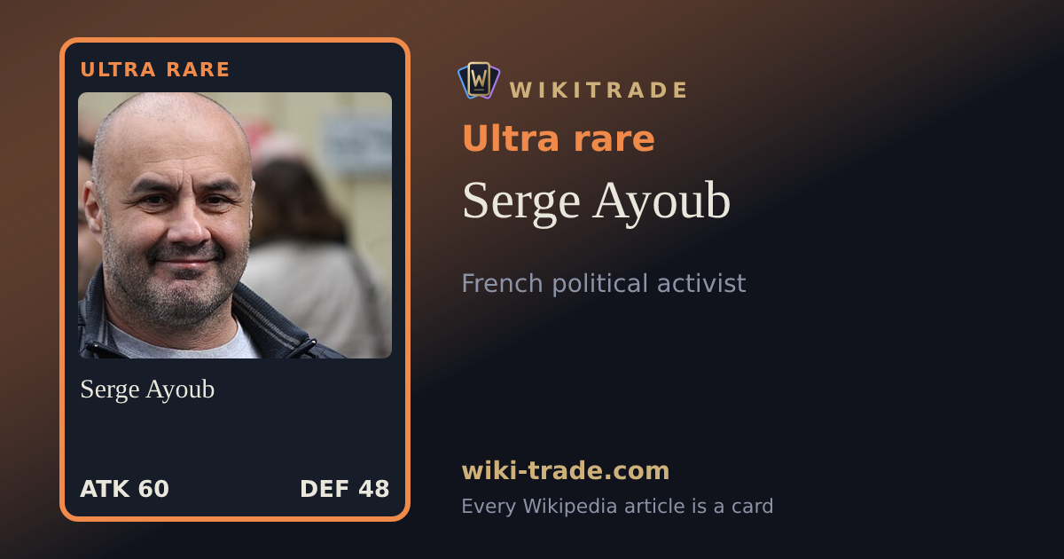 Serge Ayoub — Ultra rare card