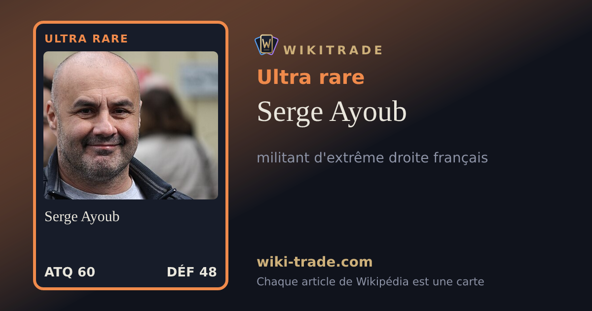 Serge Ayoub — carte Ultra rare