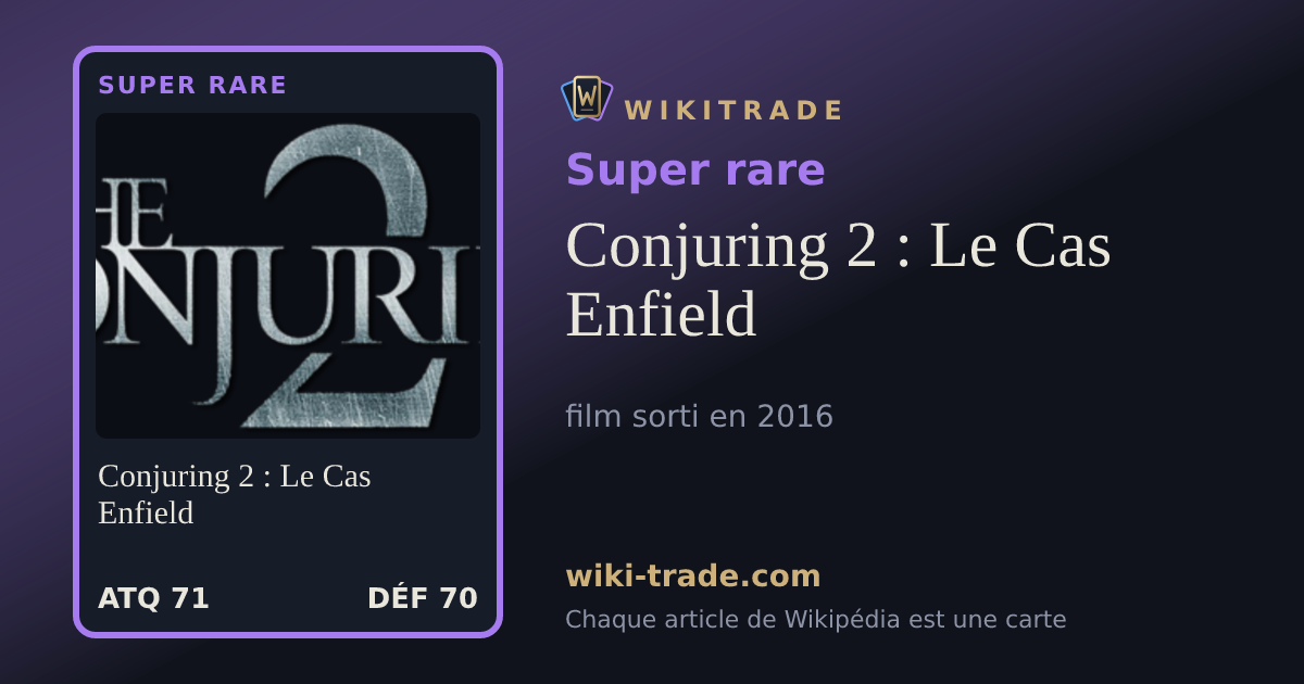 Conjuring 2 : Le Cas Enfield — carte Super rare