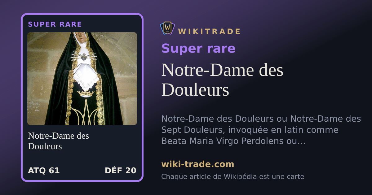 Notre-Dame des Douleurs — carte Super rare