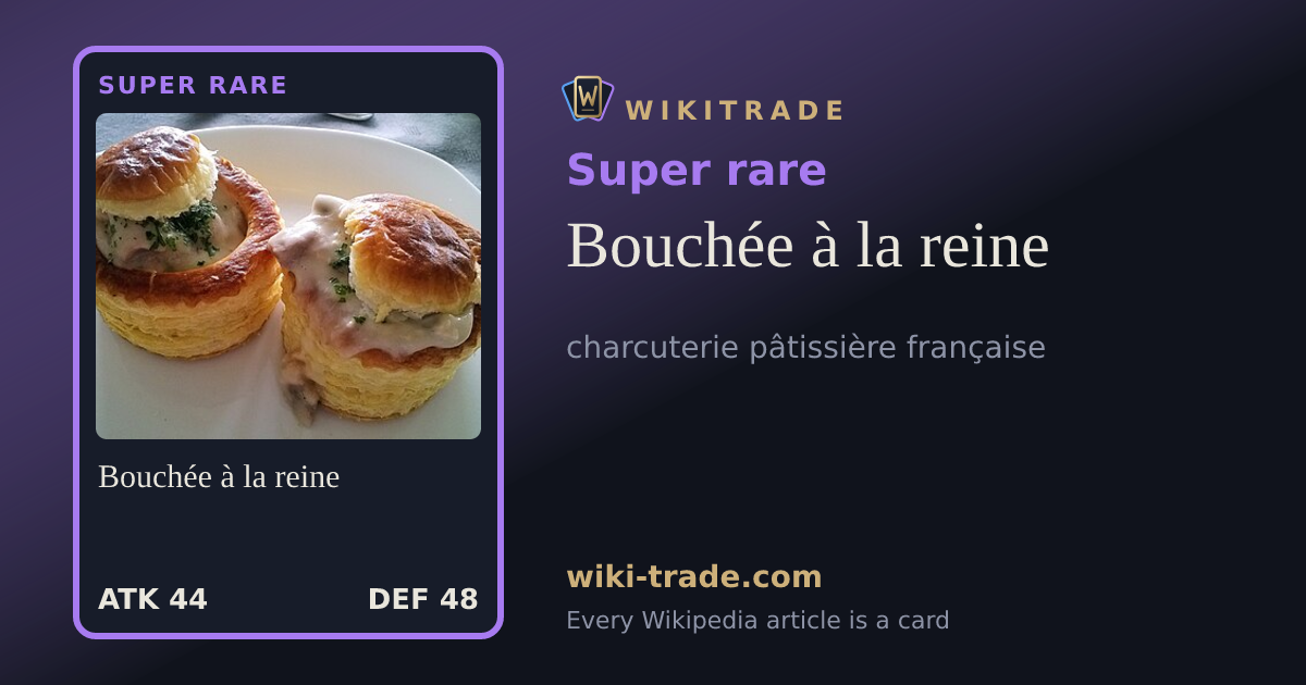 Bouchée à la reine — Super rare card