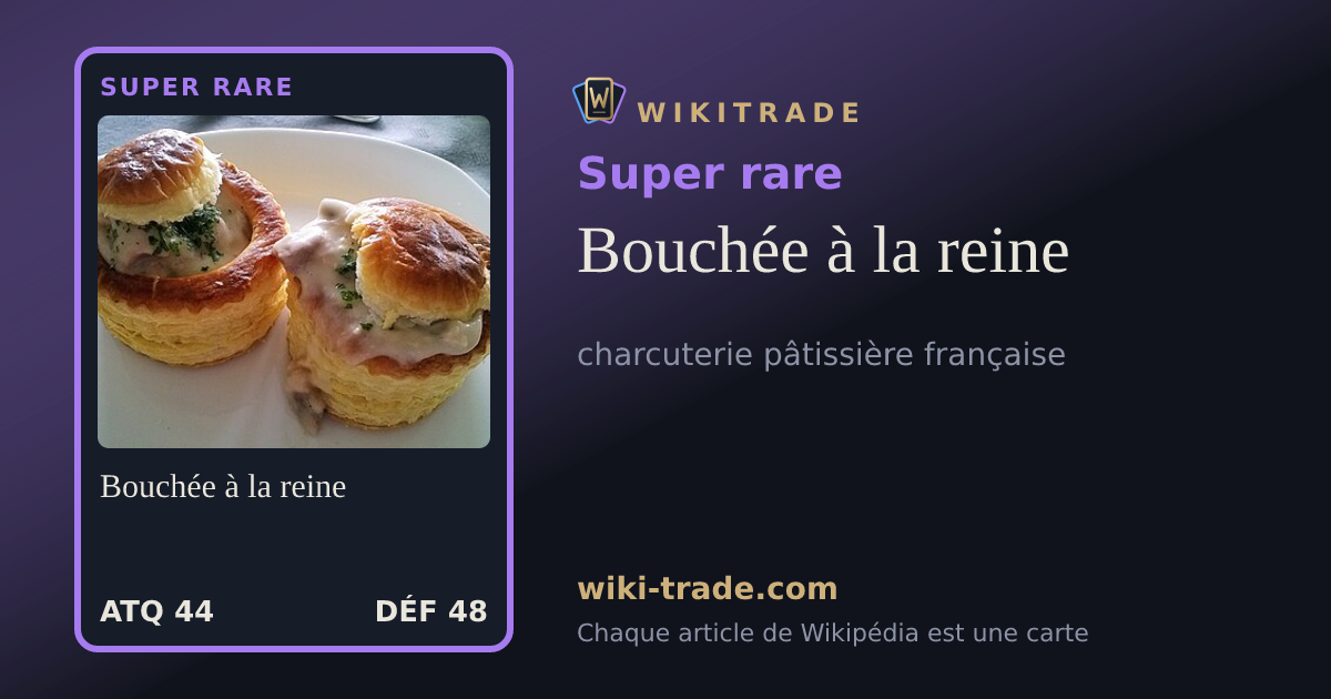 Bouchée à la reine — carte Super rare