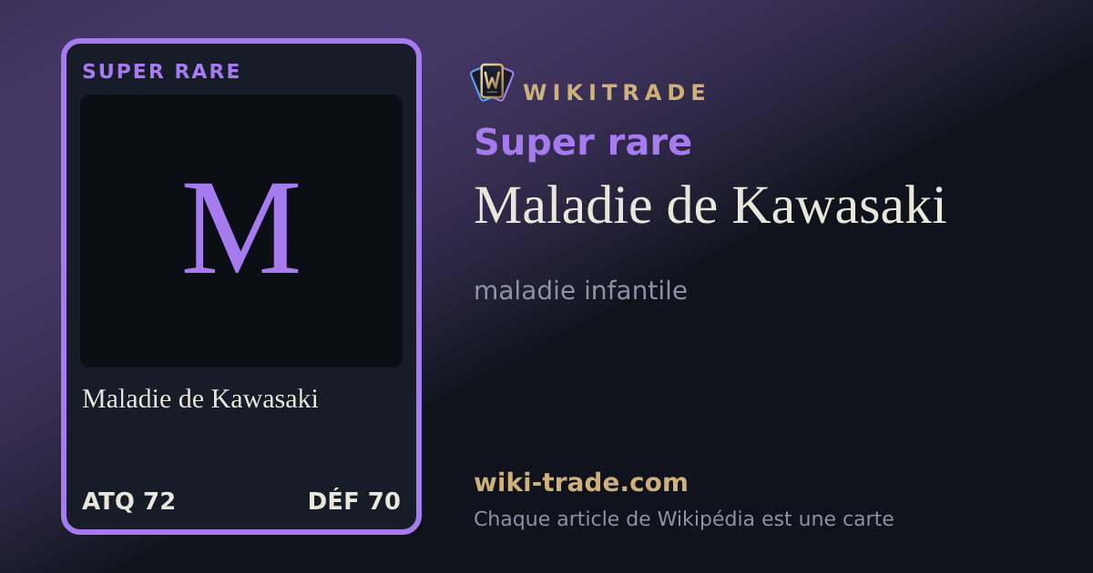 Maladie de Kawasaki — carte Super rare