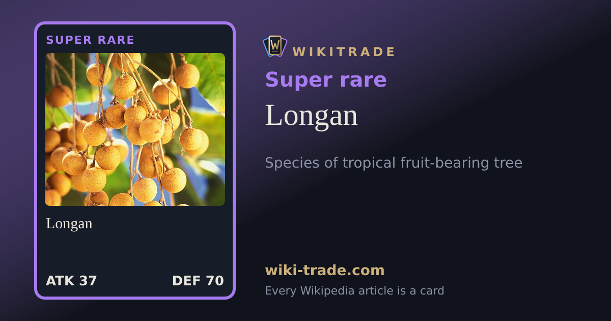 Longan — Super rare card