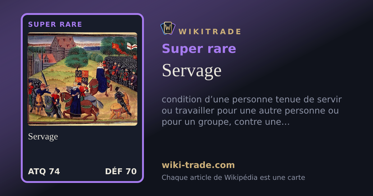 Servage — carte Super rare