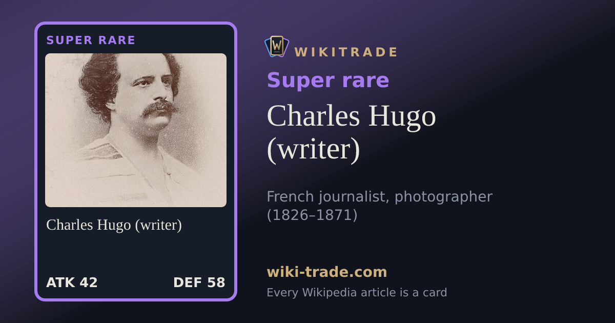 Charles Hugo (writer) — Super rare card