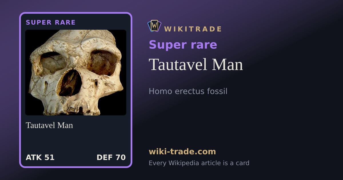 Tautavel Man — Super rare card