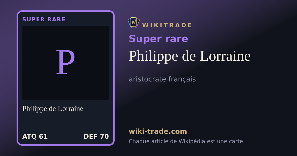 Philippe de Lorraine — carte Super rare