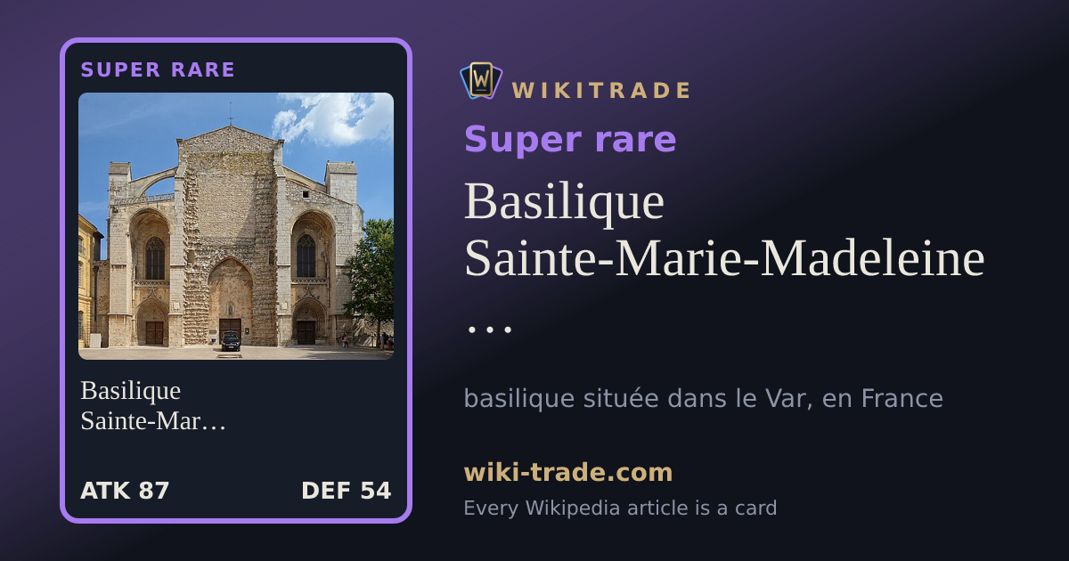 Basilique Sainte-Marie-Madeleine de Saint-Maximin-la-Sainte-Baume — Super rare card
