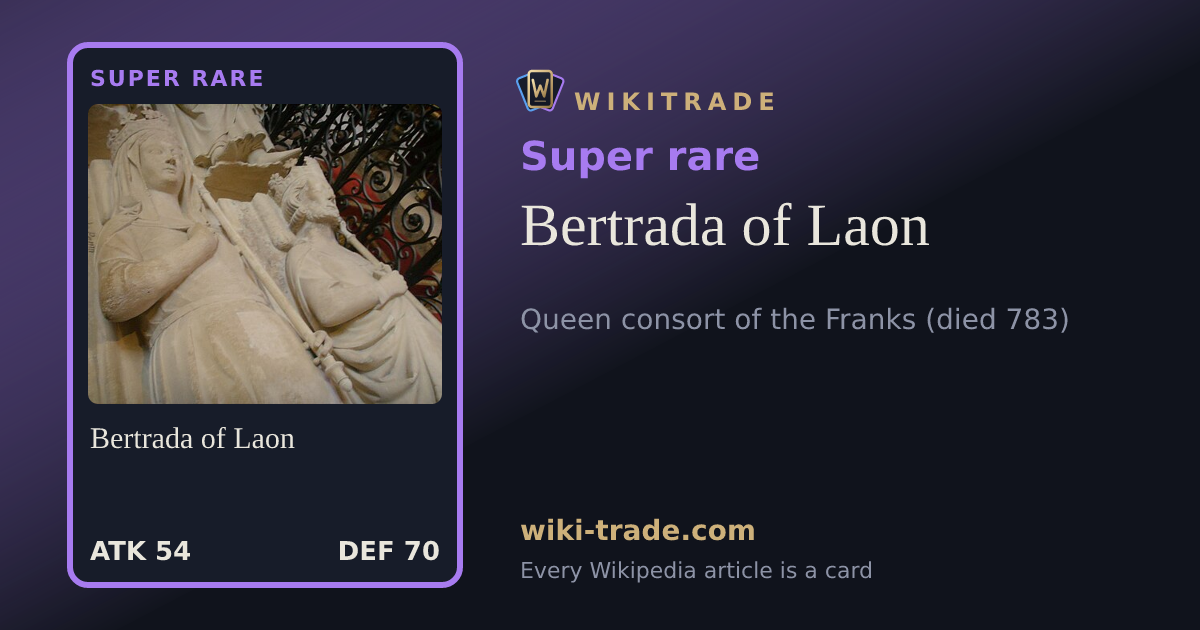 Bertrada of Laon — Super rare card