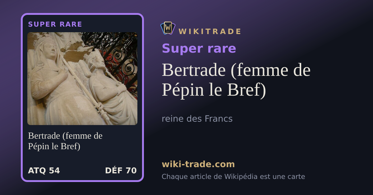 Bertrade (femme de Pépin le Bref) — carte Super rare