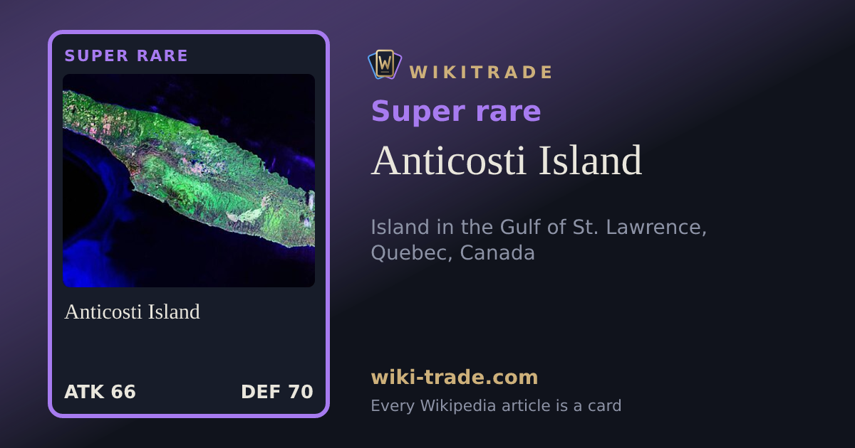 Anticosti Island — Super rare card
