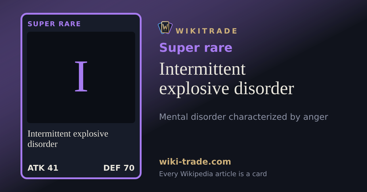Intermittent explosive disorder — Super rare card