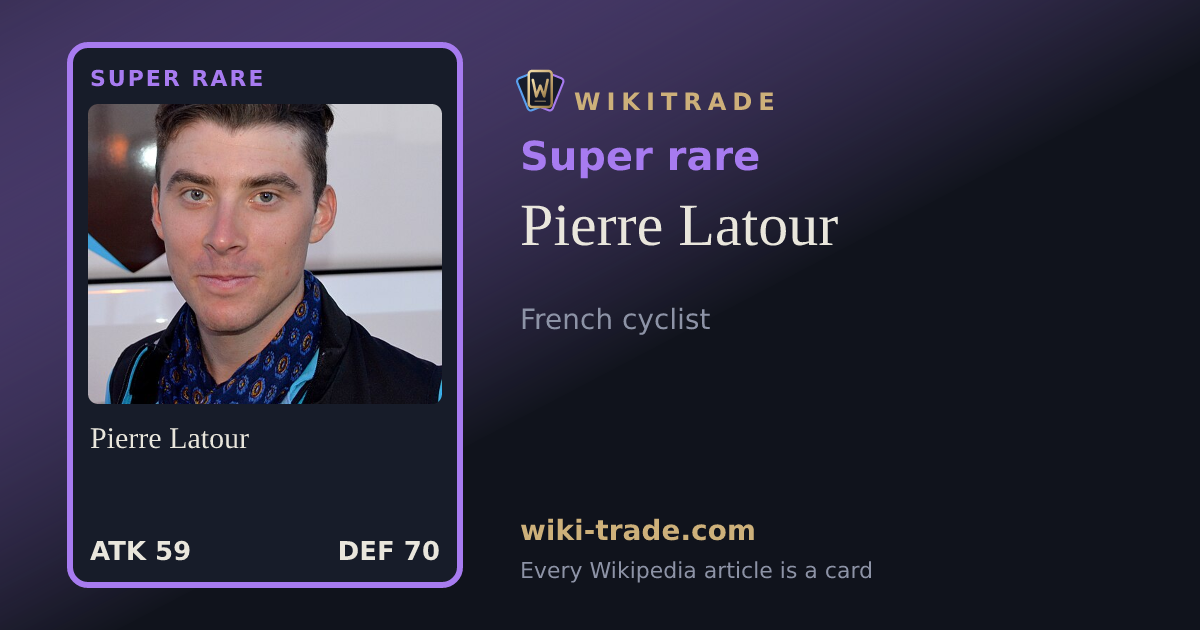 Pierre Latour — Super rare card