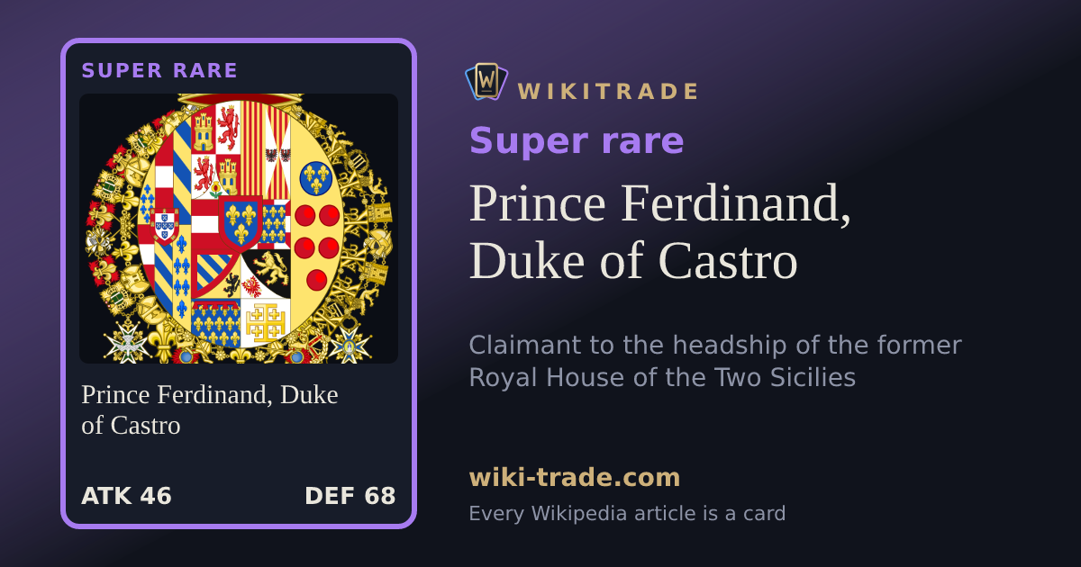 Prince Ferdinand, Duke of Castro — Super rare card