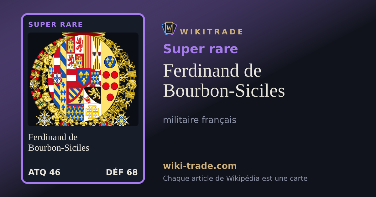 Ferdinand de Bourbon-Siciles — carte Super rare