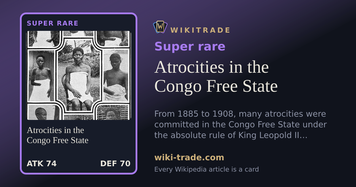 Atrocities in the Congo Free State — Super rare card