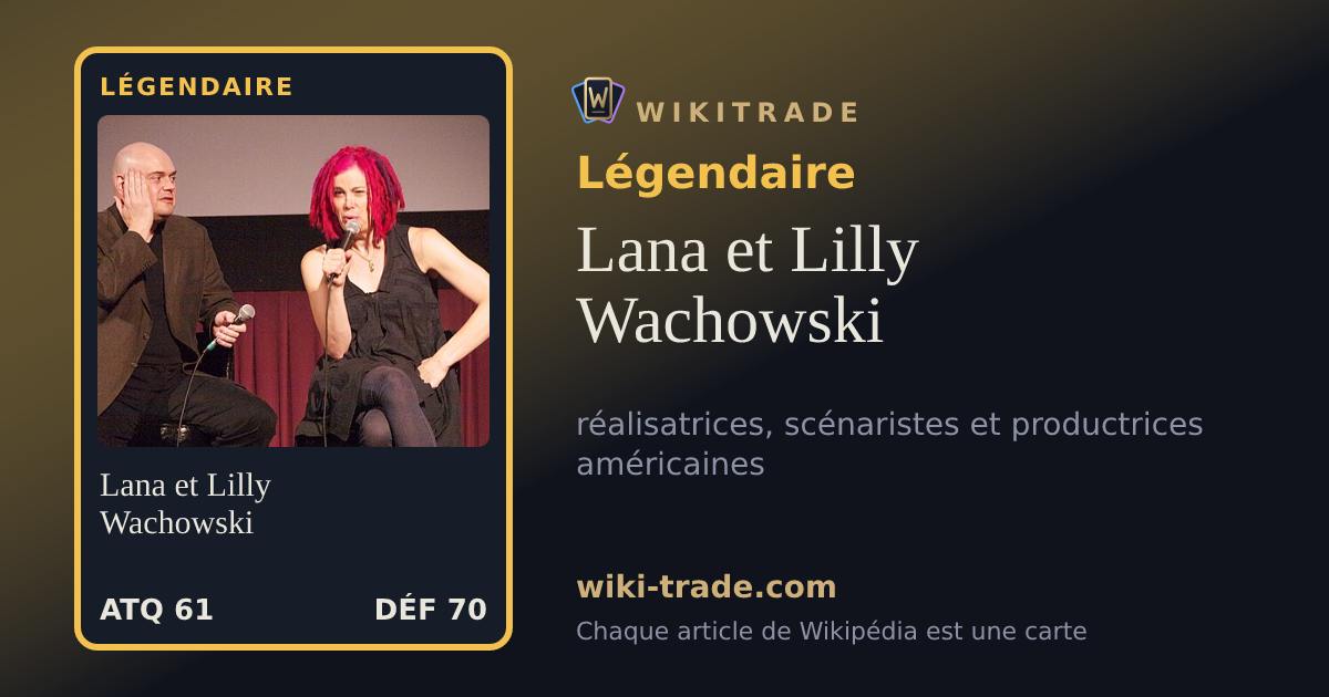 Lana et Lilly Wachowski — carte Légendaire