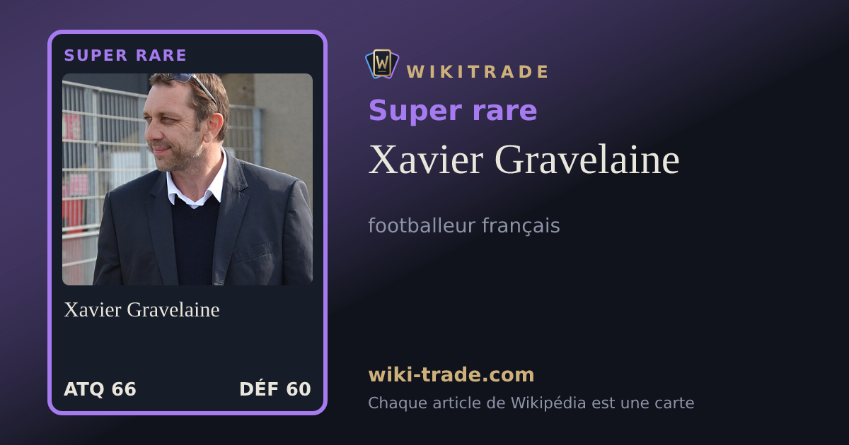 Xavier Gravelaine — carte Super rare