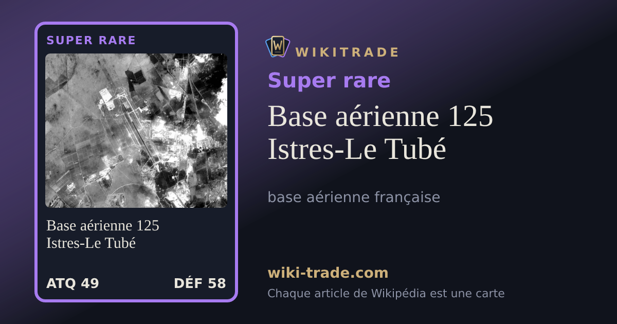 Base aérienne 125 Istres-Le Tubé — carte Super rare