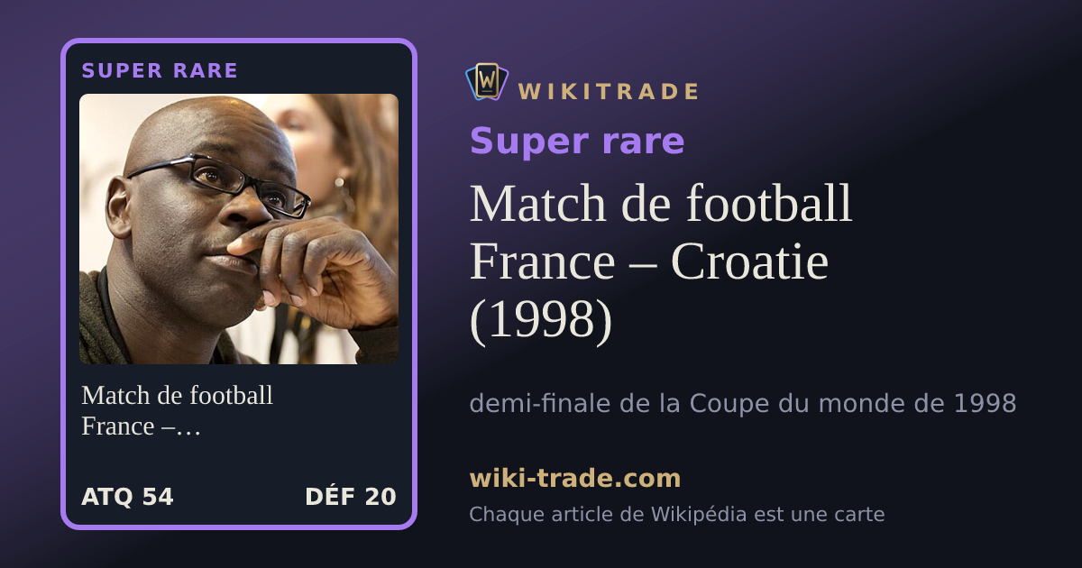 Match de football France – Croatie (1998) — carte Super rare