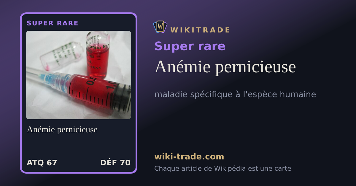 Anémie pernicieuse — carte Super rare