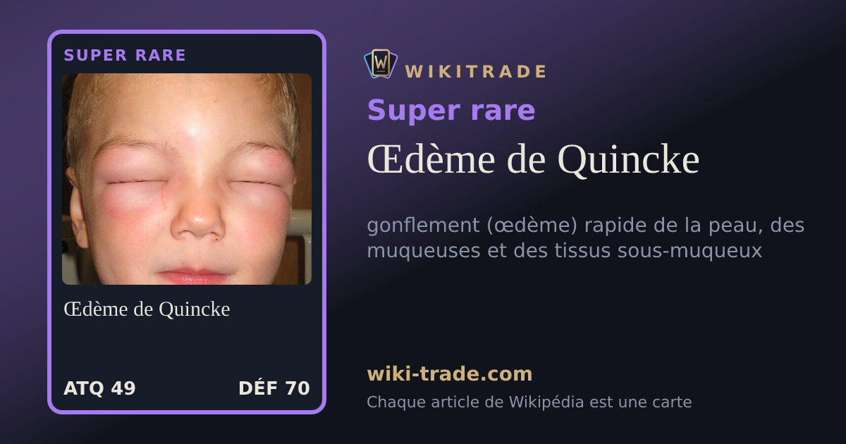 Œdème de Quincke — carte Super rare