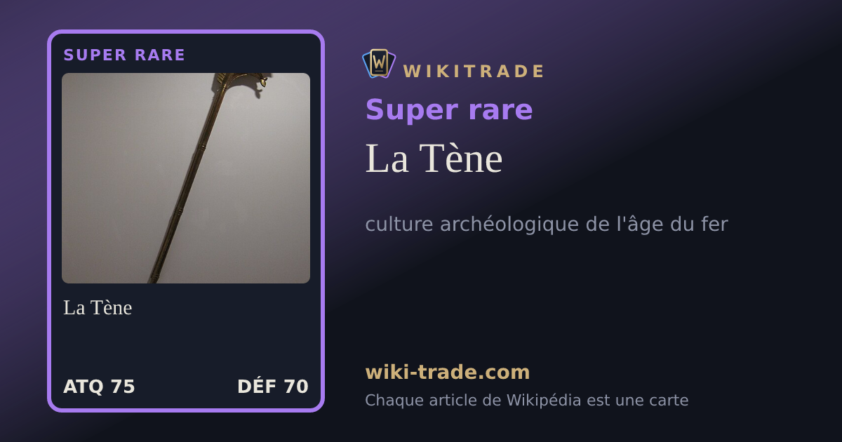 La Tène — carte Super rare