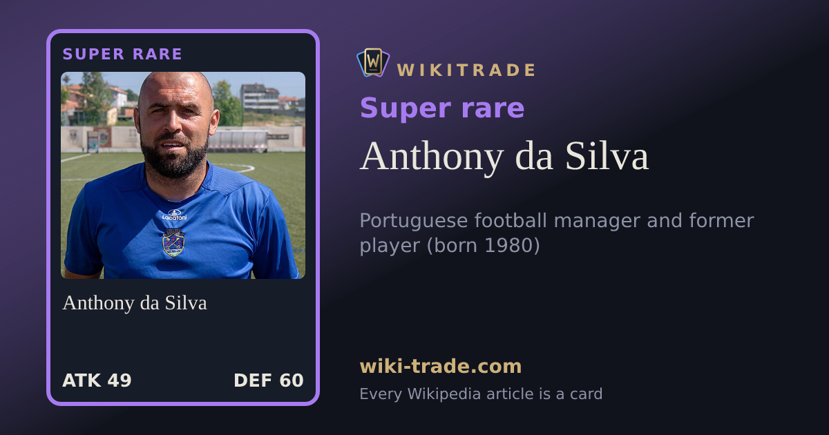Anthony da Silva — Super rare card