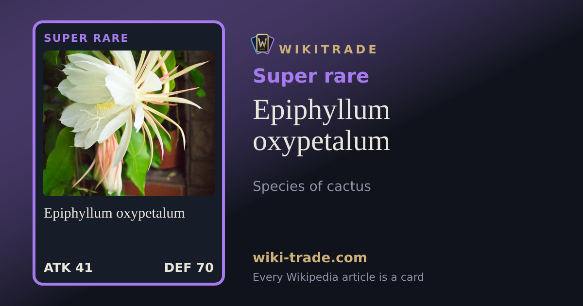 Epiphyllum oxypetalum — Super rare card
