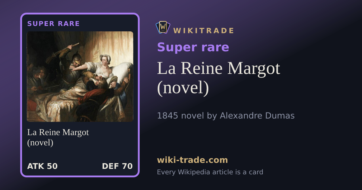 La Reine Margot (novel) — Super rare card
