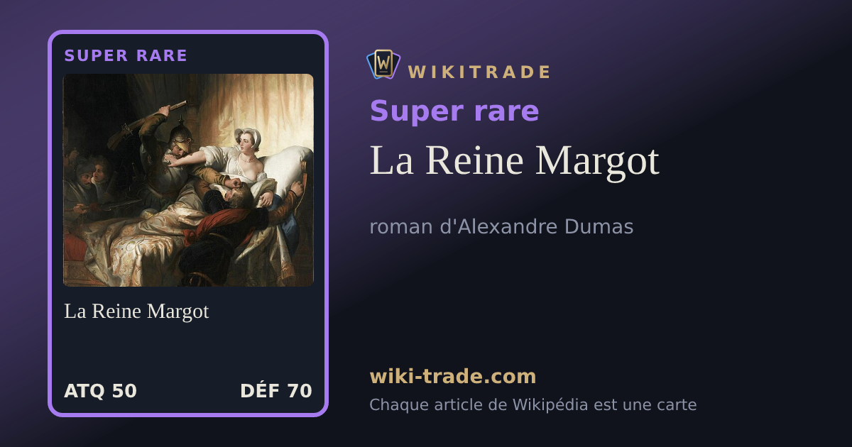 La Reine Margot — carte Super rare