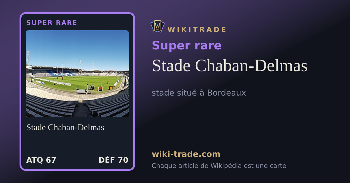 Stade Chaban-Delmas — carte Super rare