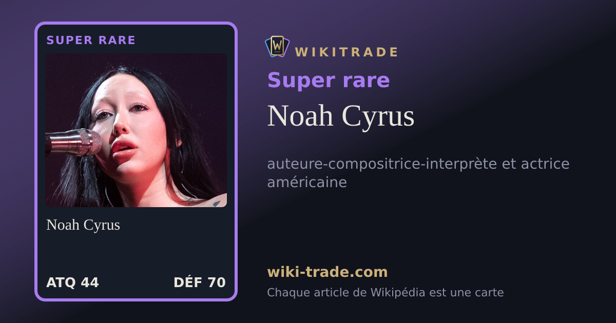 Noah Cyrus — carte Super rare
