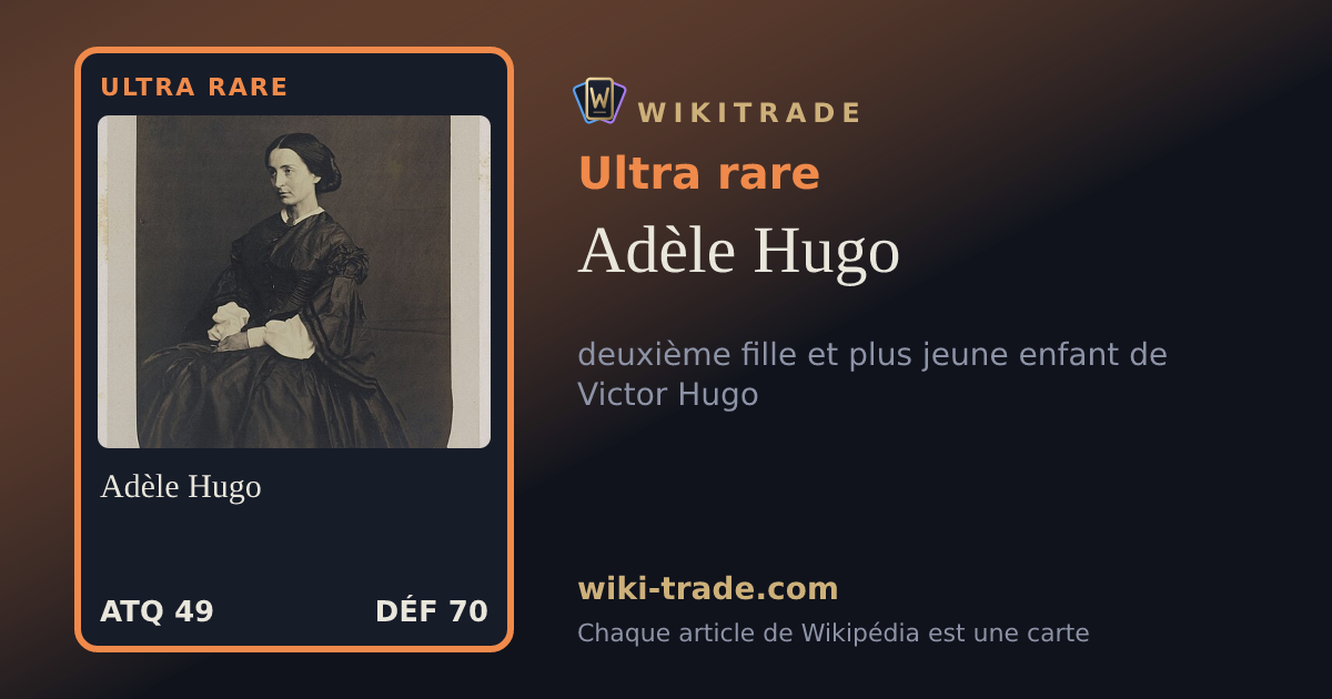 Adèle Hugo — carte Ultra rare